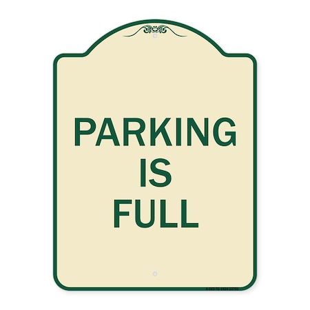Signmission Designer Series Parking Is Full, Tan & Green Heavy-Gauge Aluminum Sign, 24" x 18", TG-1824-22701 A-DES-TG-1824-22701